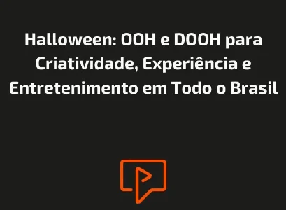 Halloween: OOH e DOOH para Criatividade, Experi&ecirc;ncia e Entretenimento em Todo o Brasil
