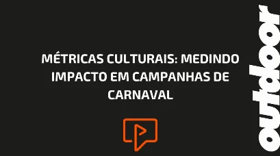 M&Eacute;TRICAS CULTURAIS: MEDINDO IMPACTO EM CAMPANHAS DE CARNAVAL
