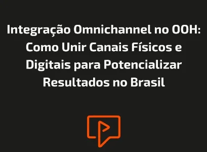 A Nova Fronteira do DOOH no Brasil: Tend&ecirc;ncias, Inova&ccedil;&otilde;es e Cases que Est&atilde;o Redefinindo a Publicidade Digital Out Of Home
